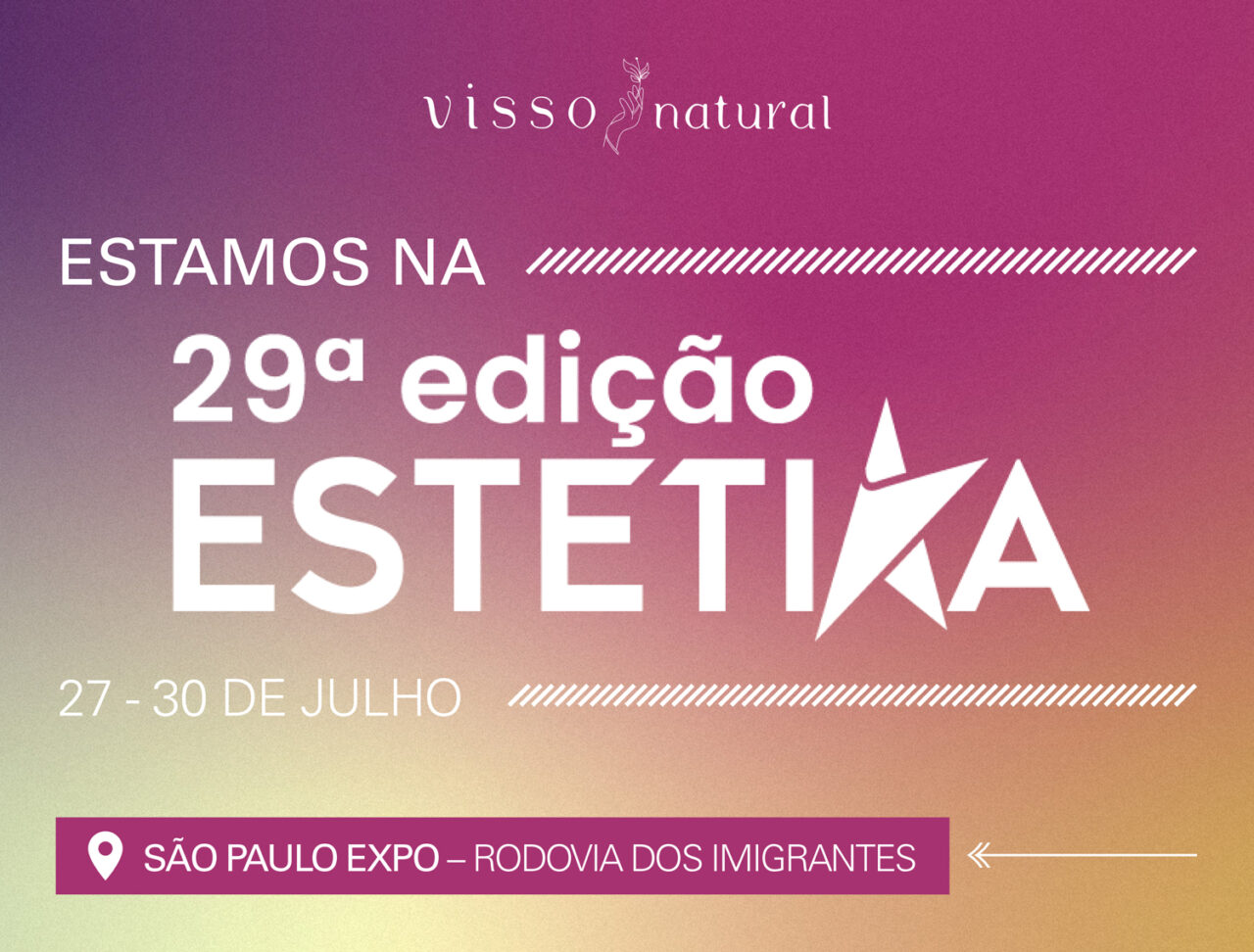 VISSO NATURAL APRESENTA LANÇAMENTOS INOVADORES NA ESTETIKA EM SÃO PAULO ...